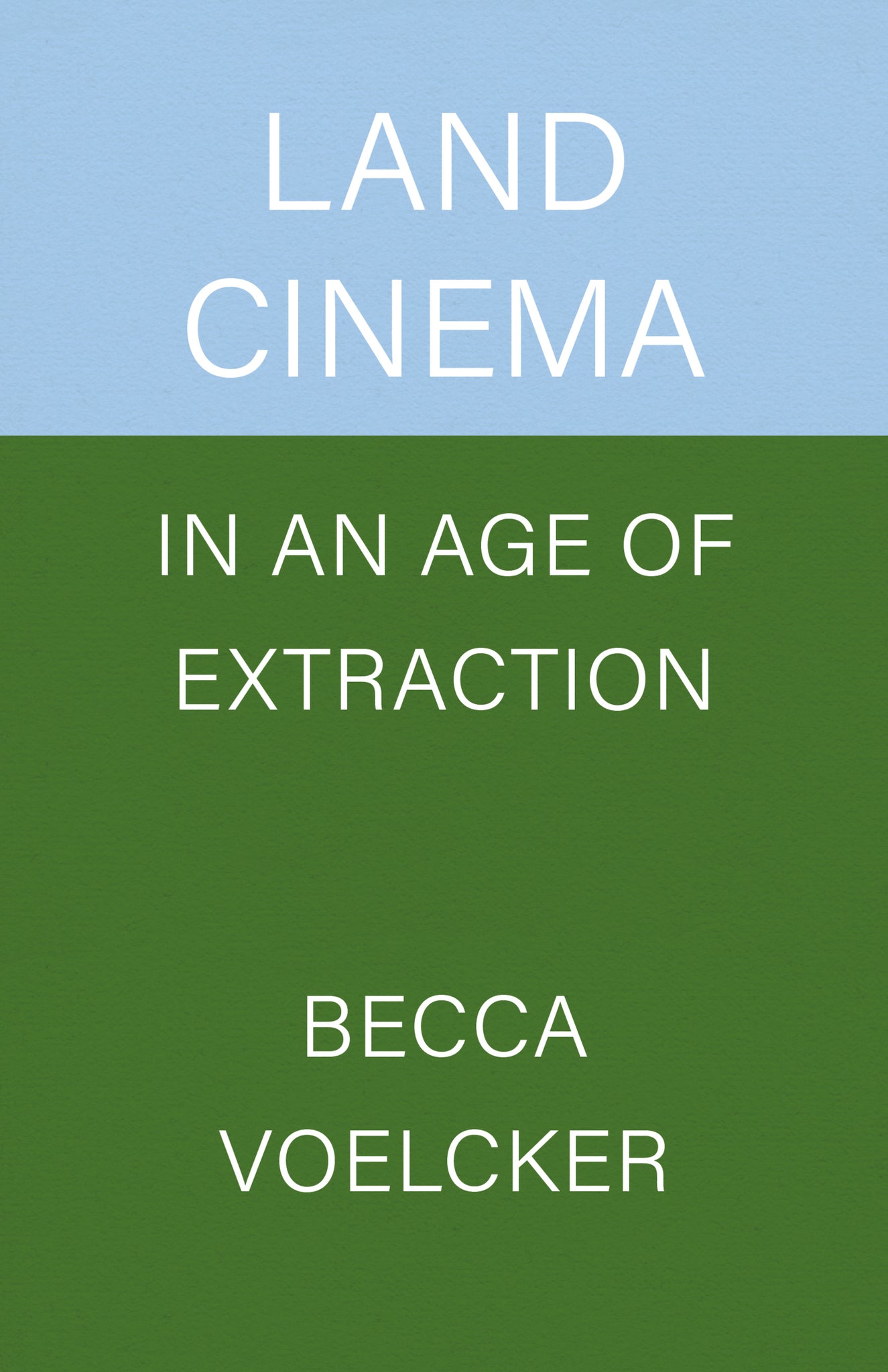 Land Cinema in an Age of Extraction