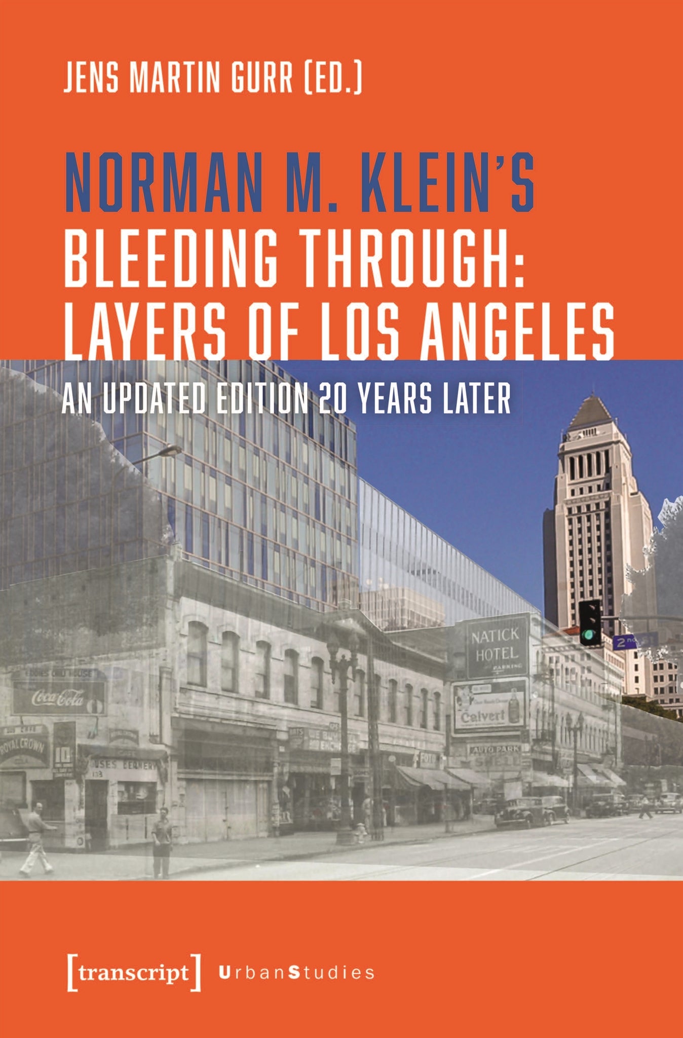 Norman M. Klein's »Bleeding Through: Layers of Los Angeles«