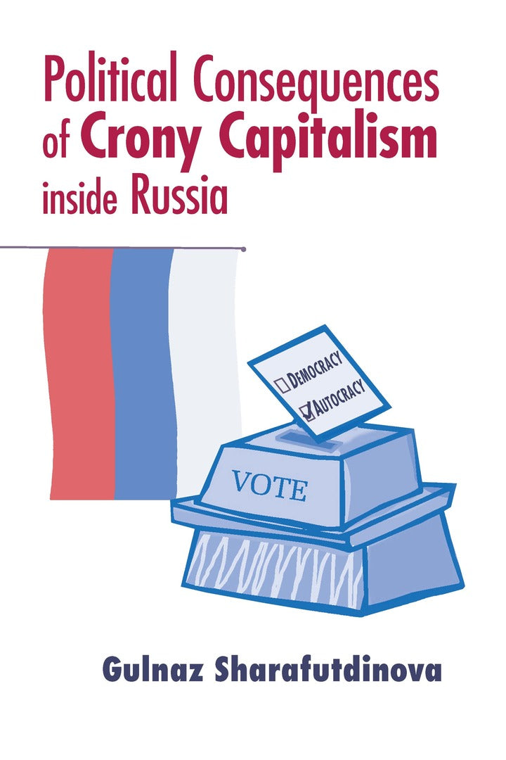 Cover image for Political Consequences of Crony Capitalism inside Russia ISBN 9780268041359