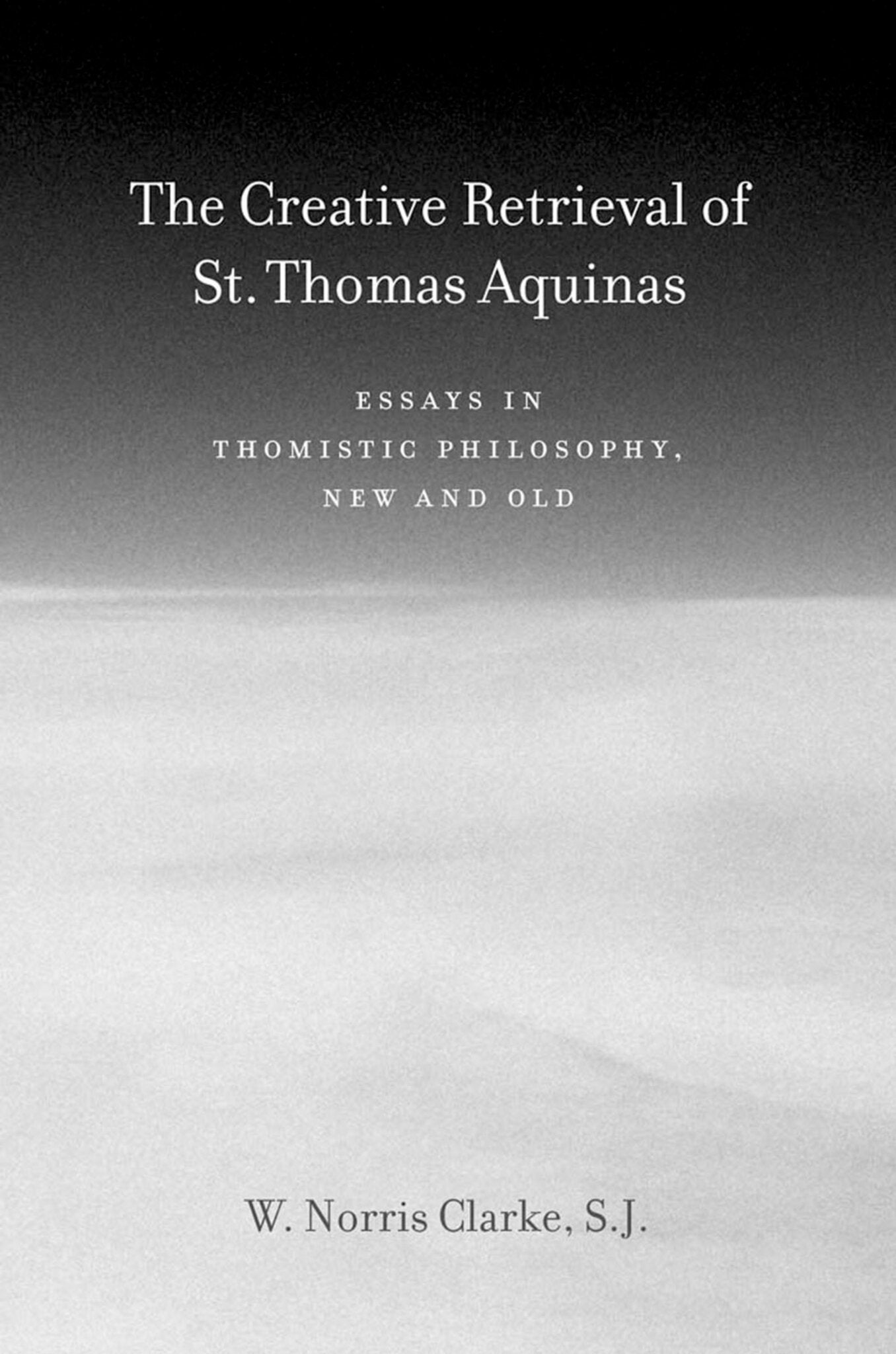 The Creative Retrieval of Saint Thomas Aquinas