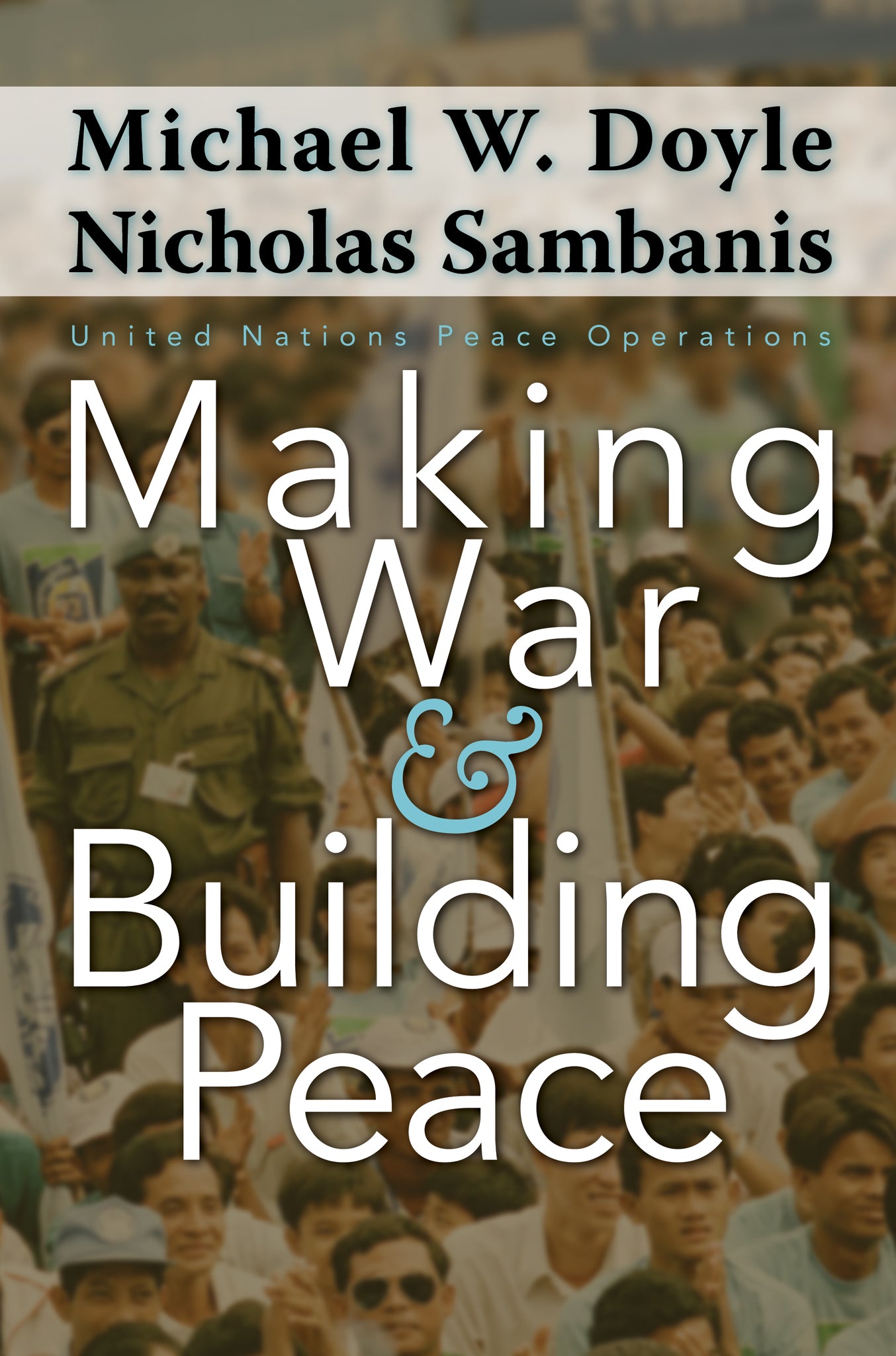 Making War and Building Peace