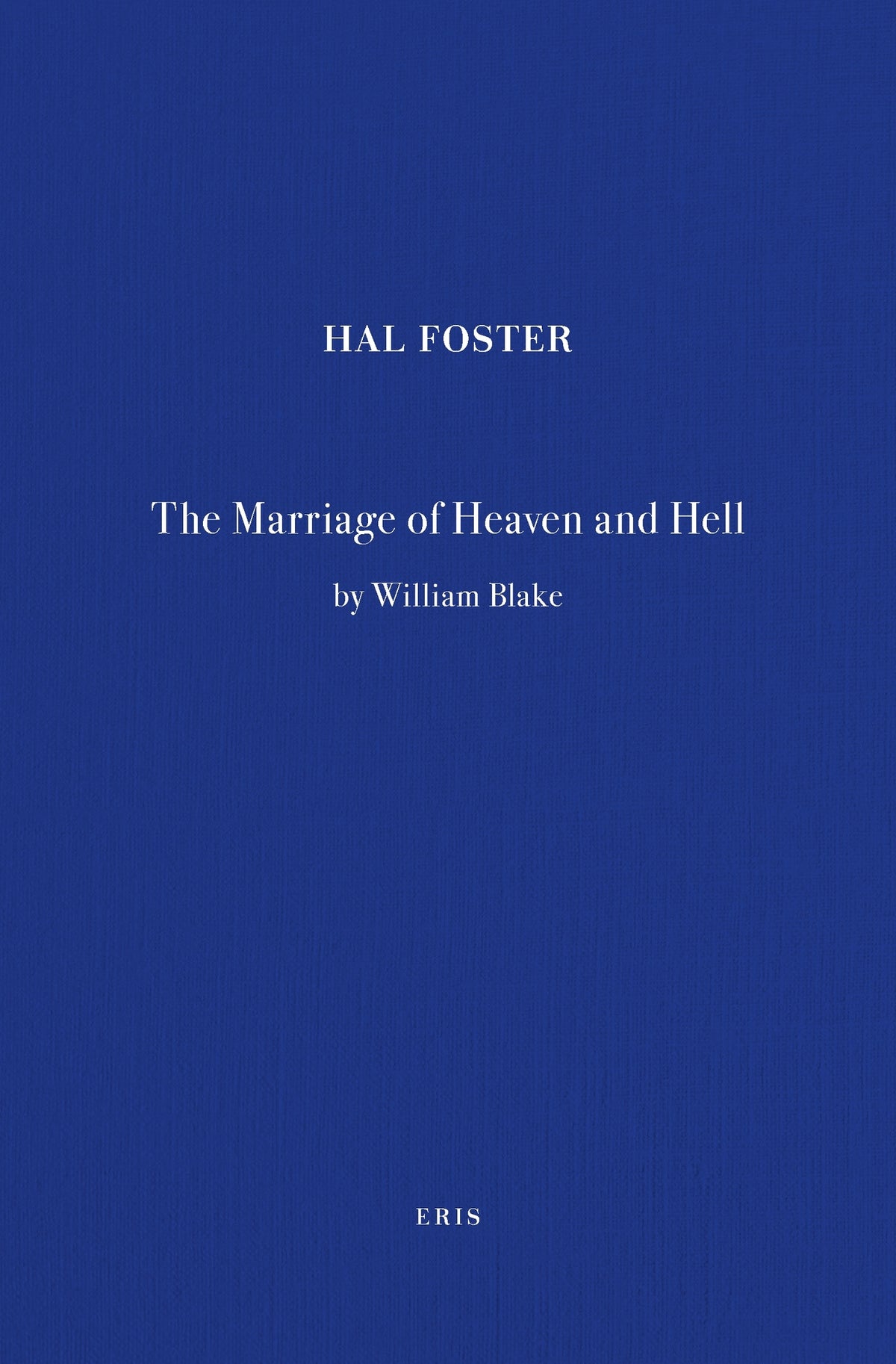 The Marriage of Heaven and Hell / Hal Foster