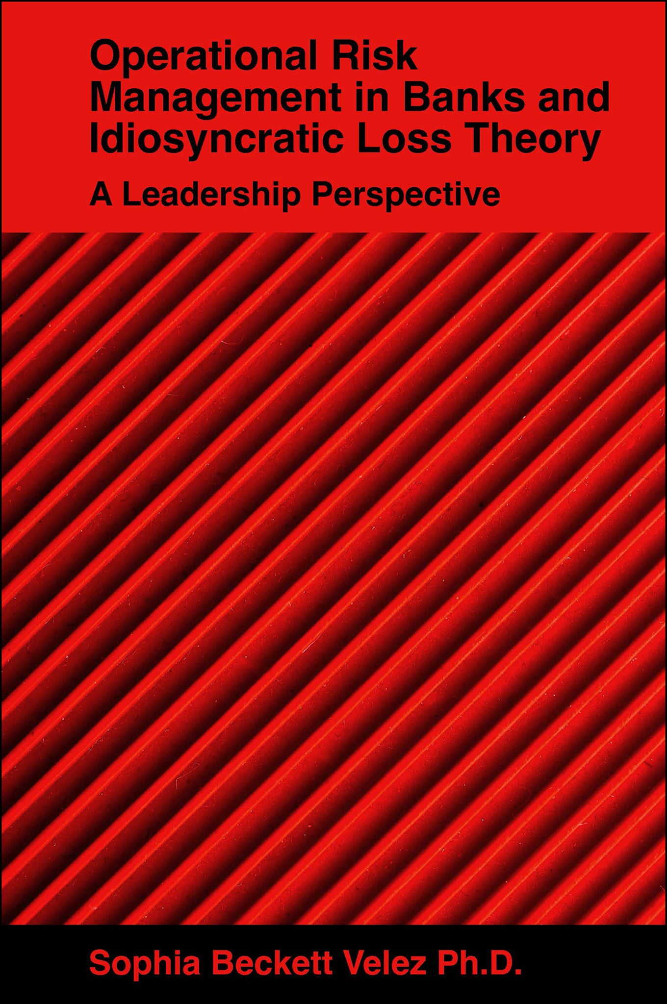 Operational Risk Management in Banks and Idiosyncratic Loss Theory