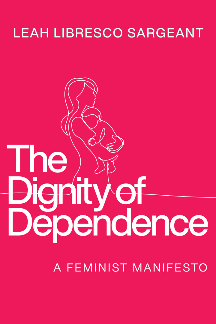 Cover image for The Dignity of Dependence ISBN 9780268210335