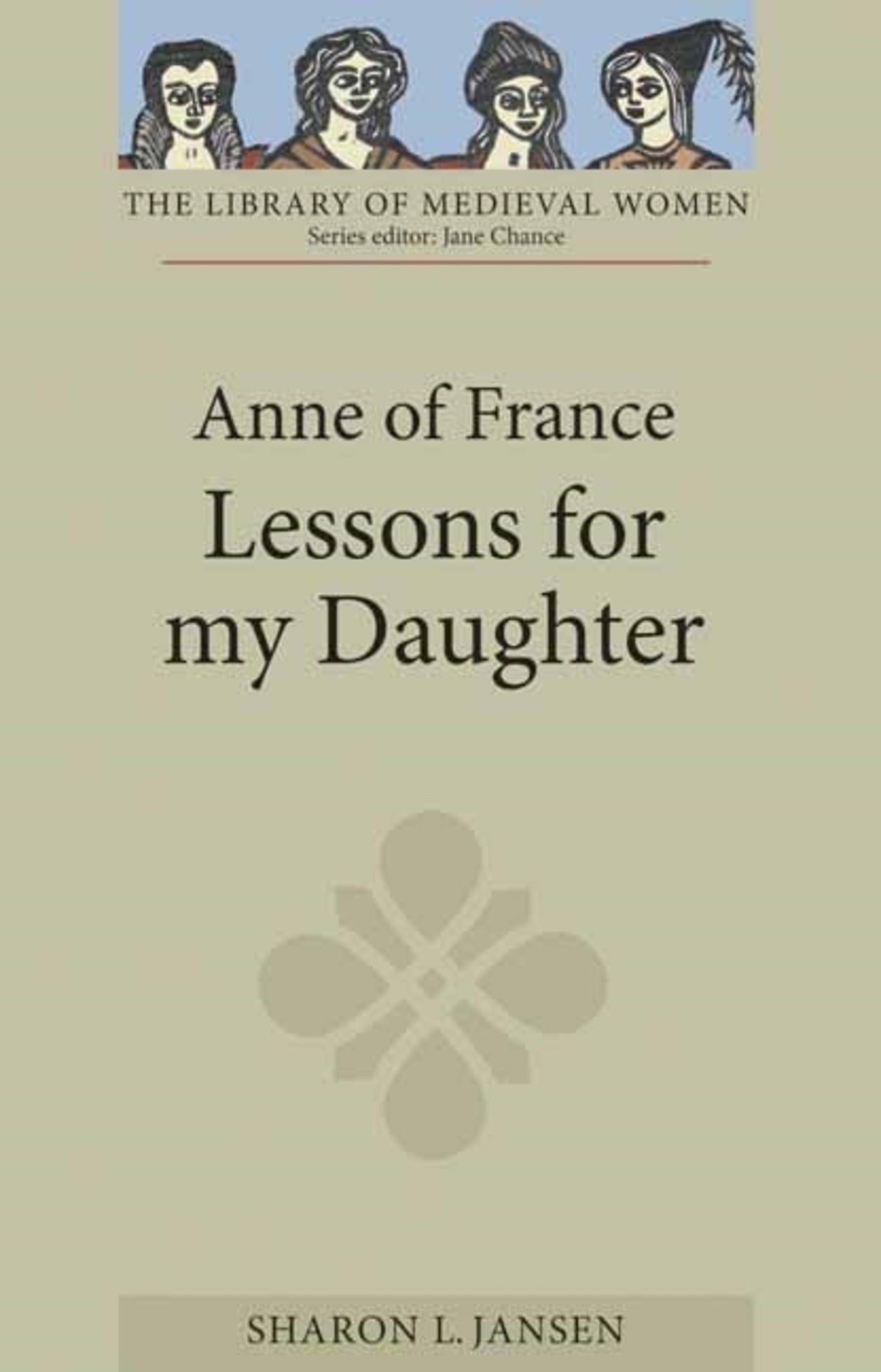 Anne of France: Lessons for my Daughter