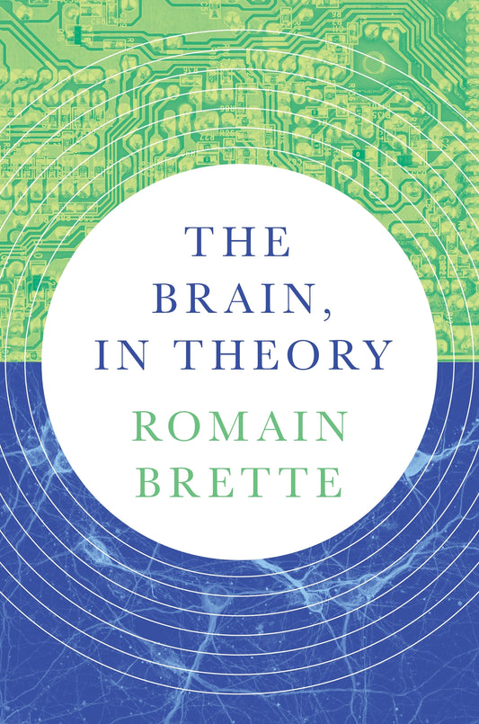 The Brain, In Theory