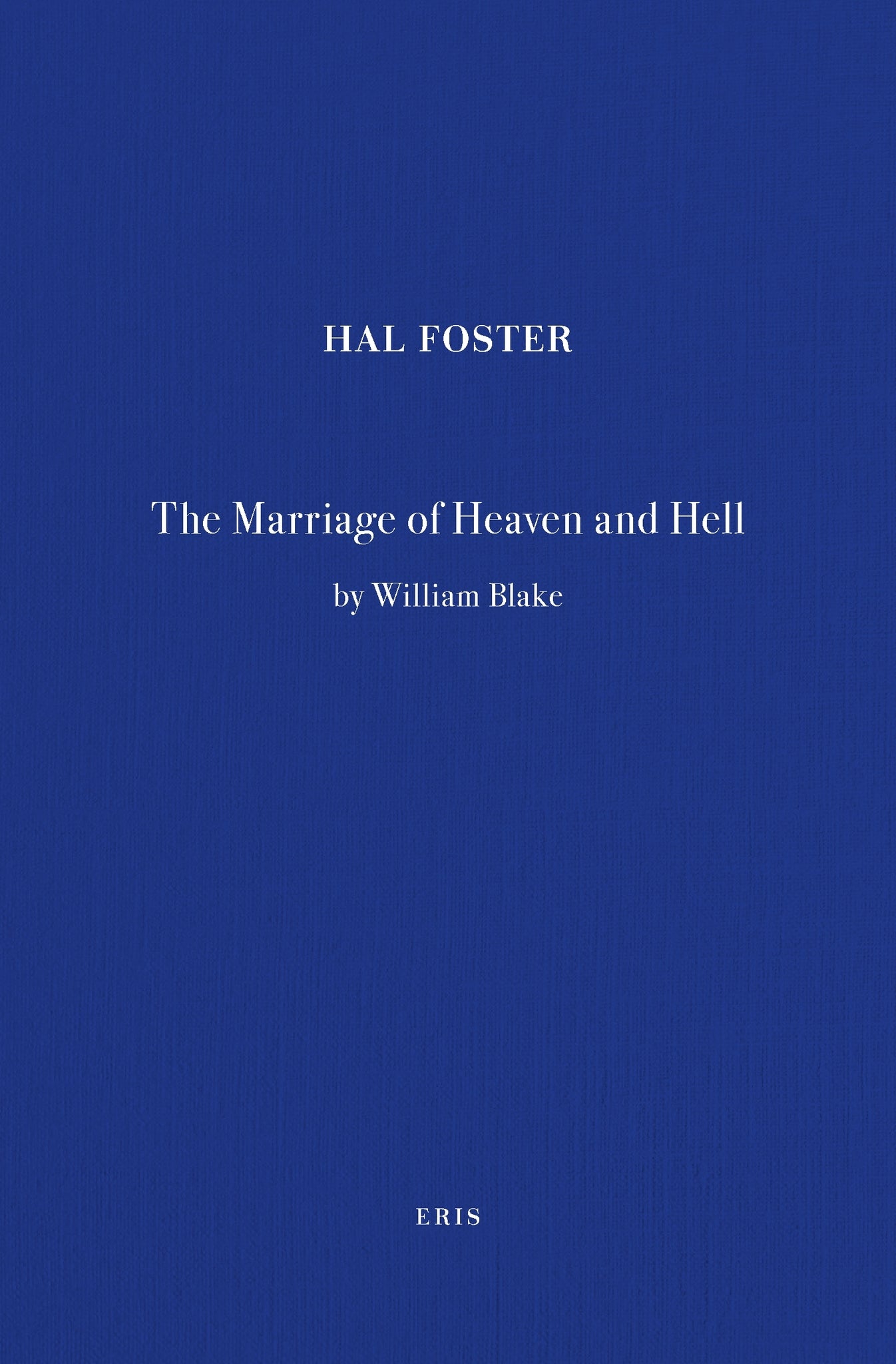 The Marriage of Heaven and Hell / Hal Foster