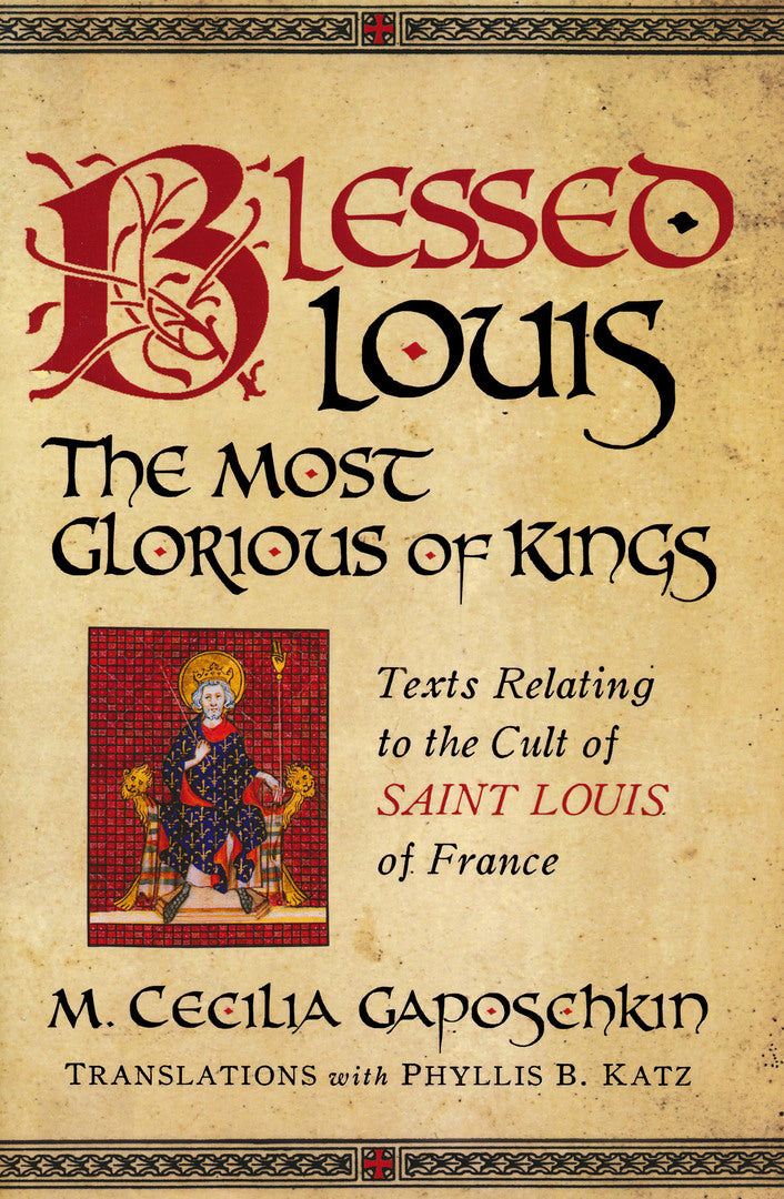 Cover image for Blessed Louis, the Most Glorious of Kings ISBN 9780268029845