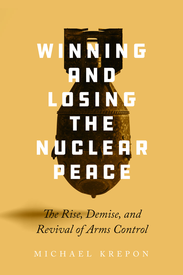 Cover image for Winning and Losing the Nuclear Peace ISBN 9781503629097