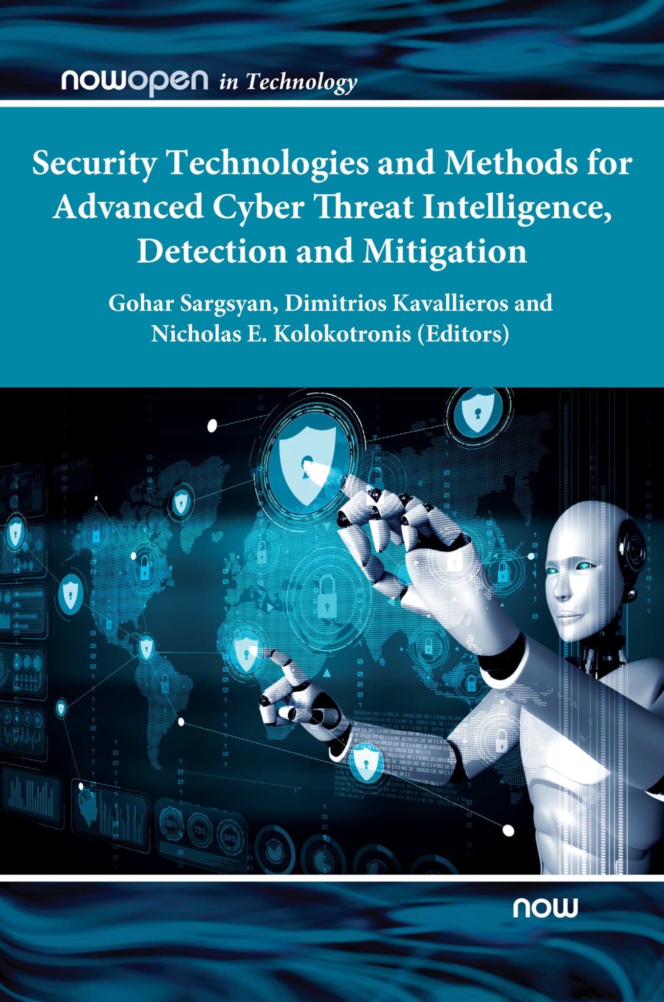 Security Technologies and Methods for Advanced Cyber Threat Intelligence, Detection and Mitigation