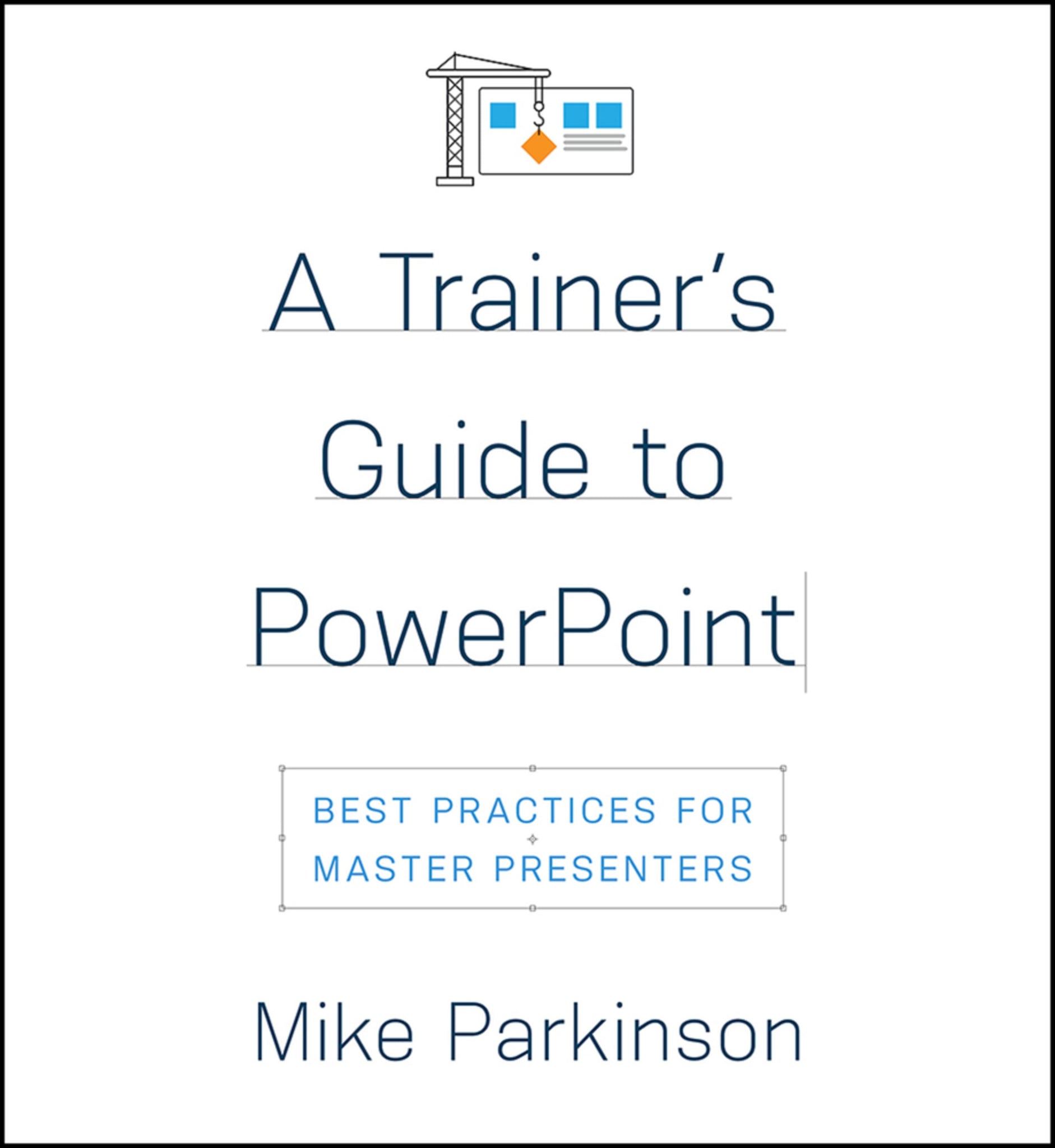 A Trainer’s Guide to PowerPoint