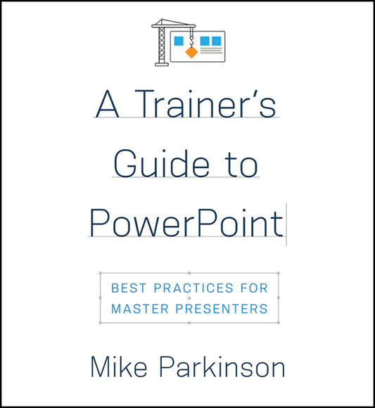 A Trainer’s Guide to PowerPoint