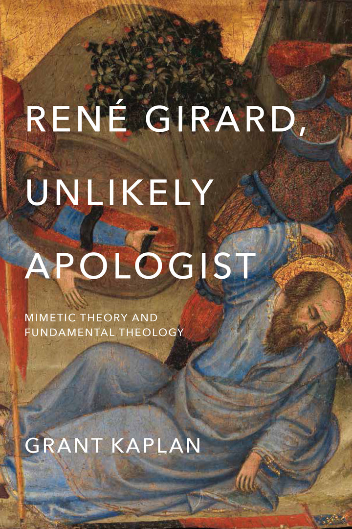 Cover image for René Girard, Unlikely Apologist ISBN 9780268100865