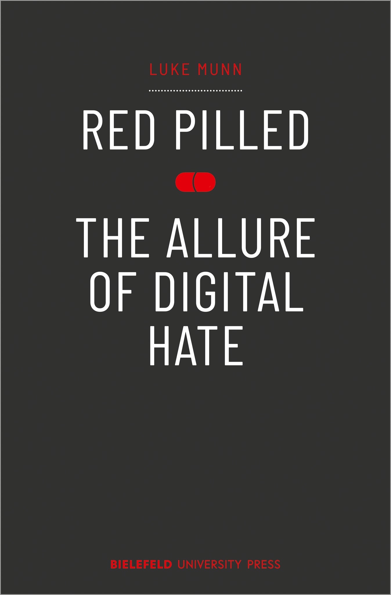 Red Pilled – The Allure of Digital Hate