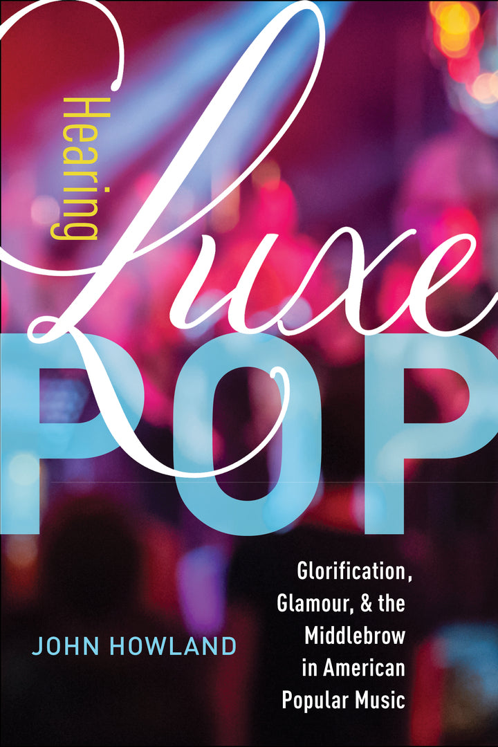 Cover image for Hearing Luxe Pop ISBN 9780520300118