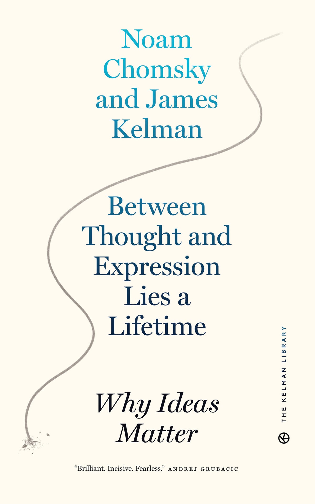 Between Thought and Expression Lies a Lifetime
