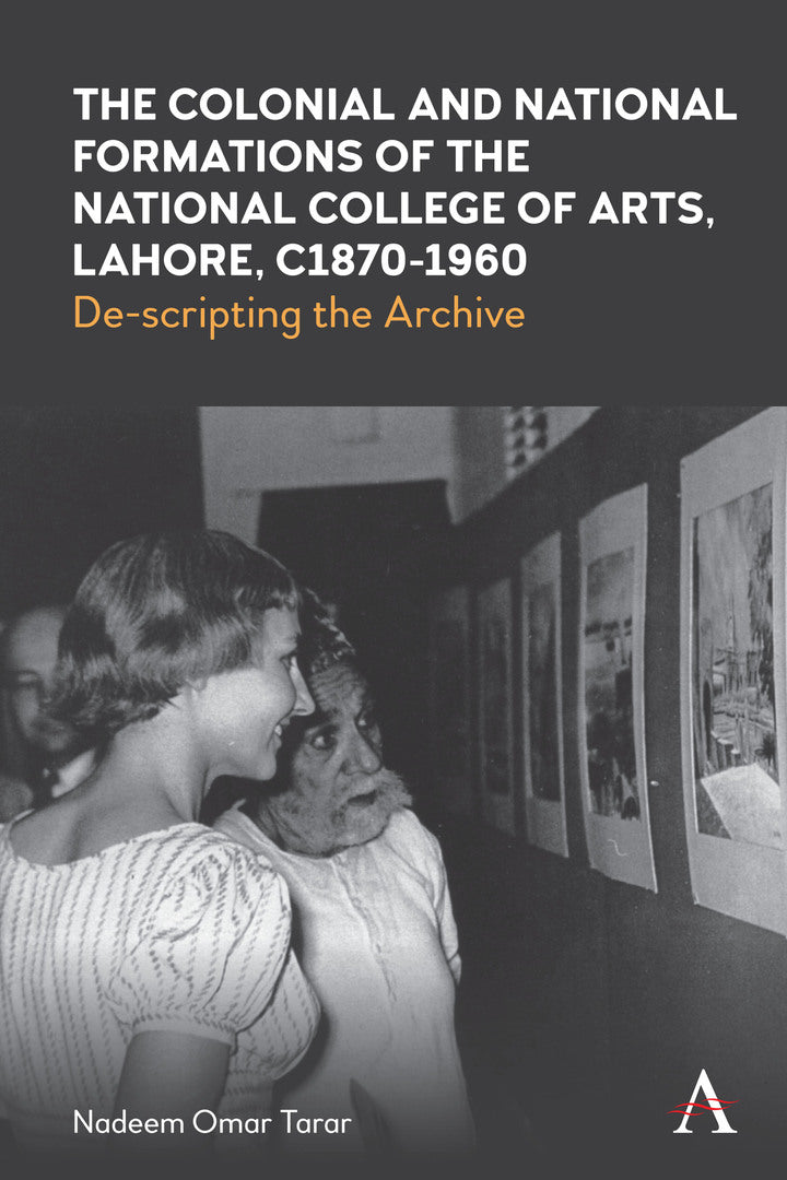 Cover image for The Colonial and National Formations of the National College of Arts, Lahore, circa 1870s to 1960s ISBN 9781839993770
