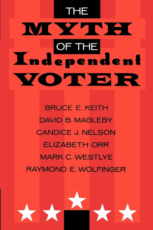 The Myth of the Independent Voter