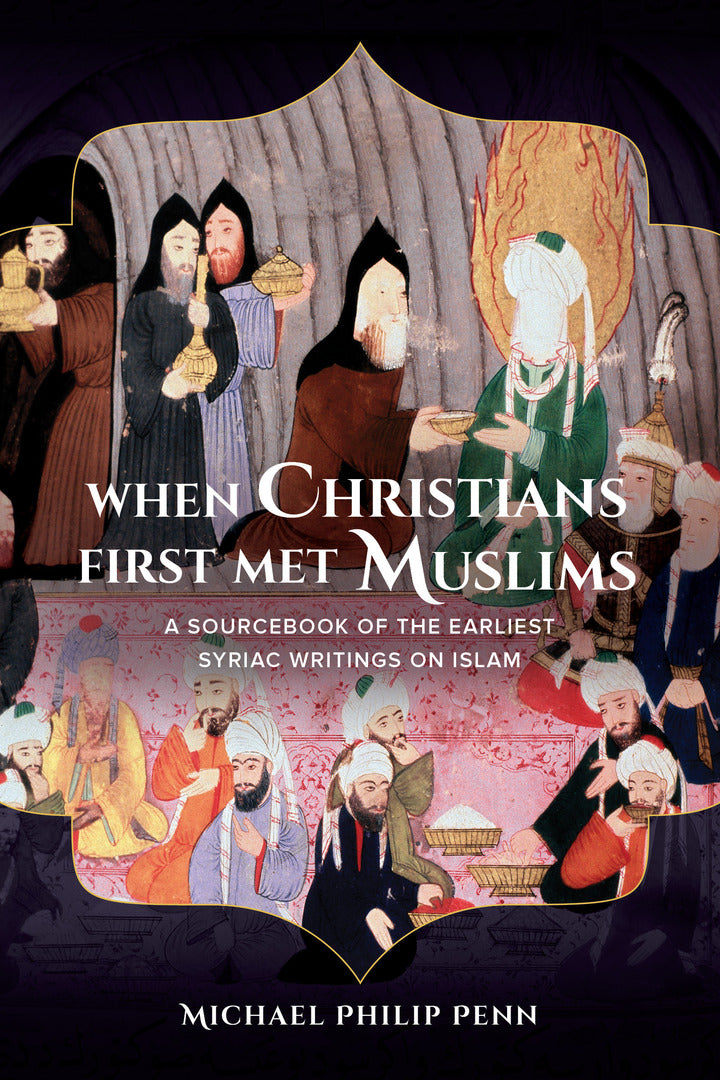 Cover image for When Christians First Met Muslims ISBN 9780520284944