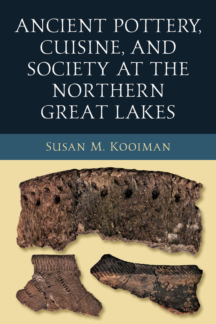 Cover image for Ancient Pottery, Cuisine, and Society at the Northern Great Lakes ISBN 9780268201463