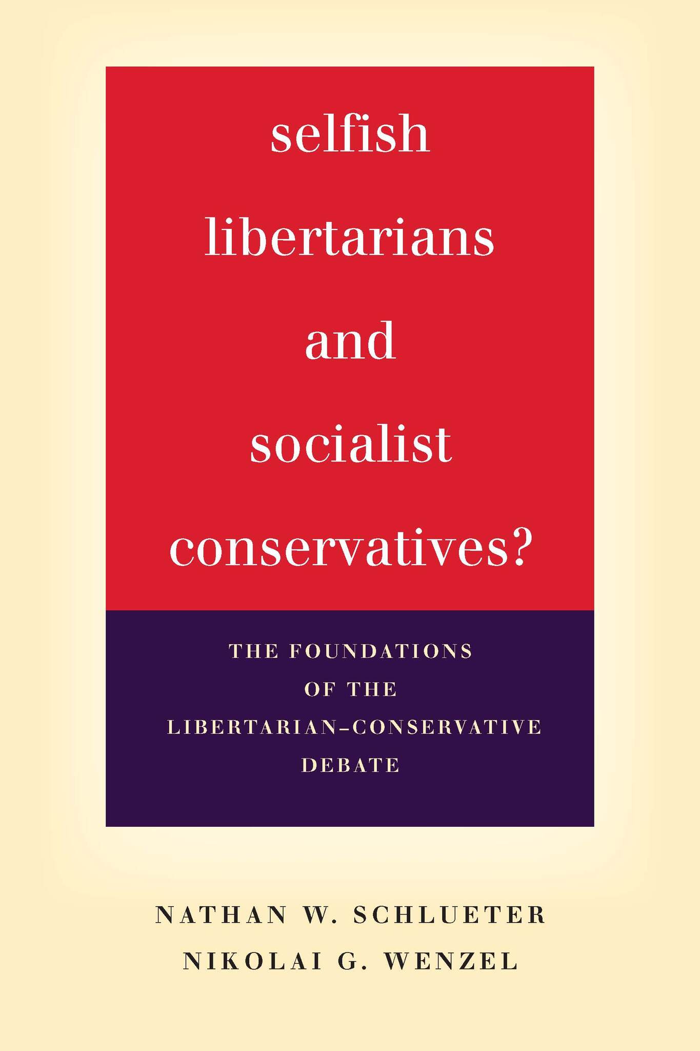 Selfish Libertarians and Socialist Conservatives?