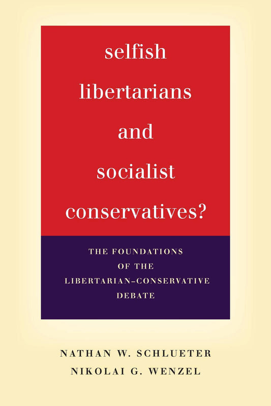 Selfish Libertarians and Socialist Conservatives?