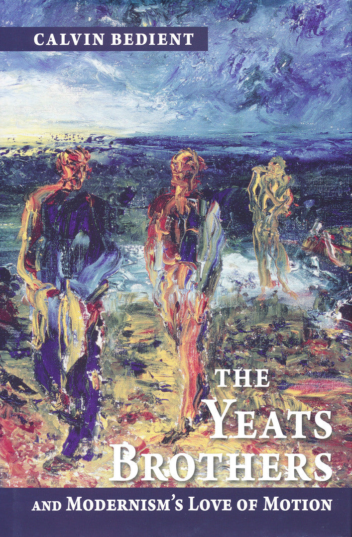 Cover image for Yeats Brothers and Modernism's Love of Motion ISBN 9780268022068