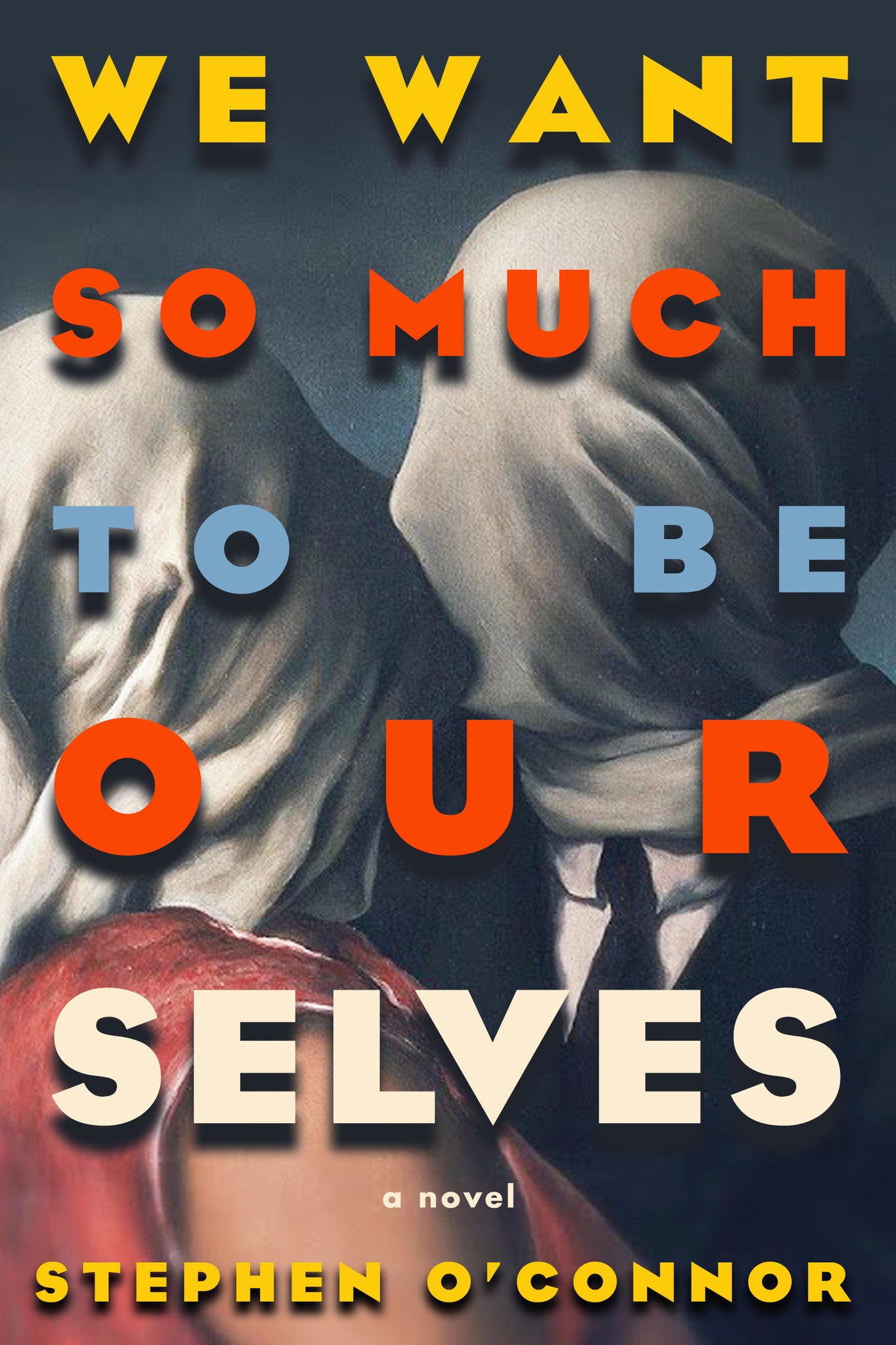 We Want So Much to Be Ourselves