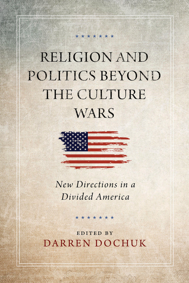 Cover image for Religion and Politics Beyond the Culture Wars ISBN 9780268201296