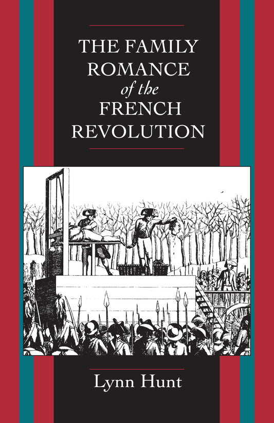 The Family Romance of the French Revolution