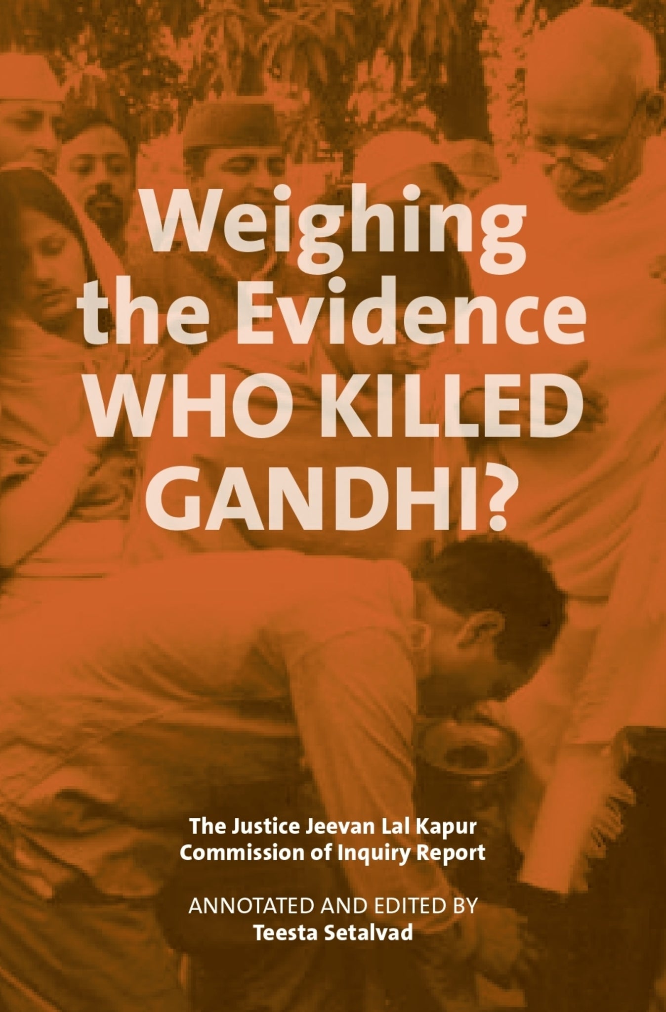 Weighing the Evidence: Who Killed Gandhi?
