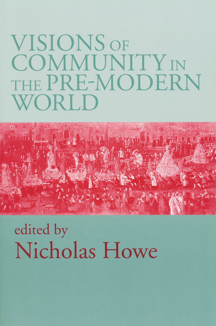Cover image for Visions of Community in the Pre-Modern World ISBN 9780268028633