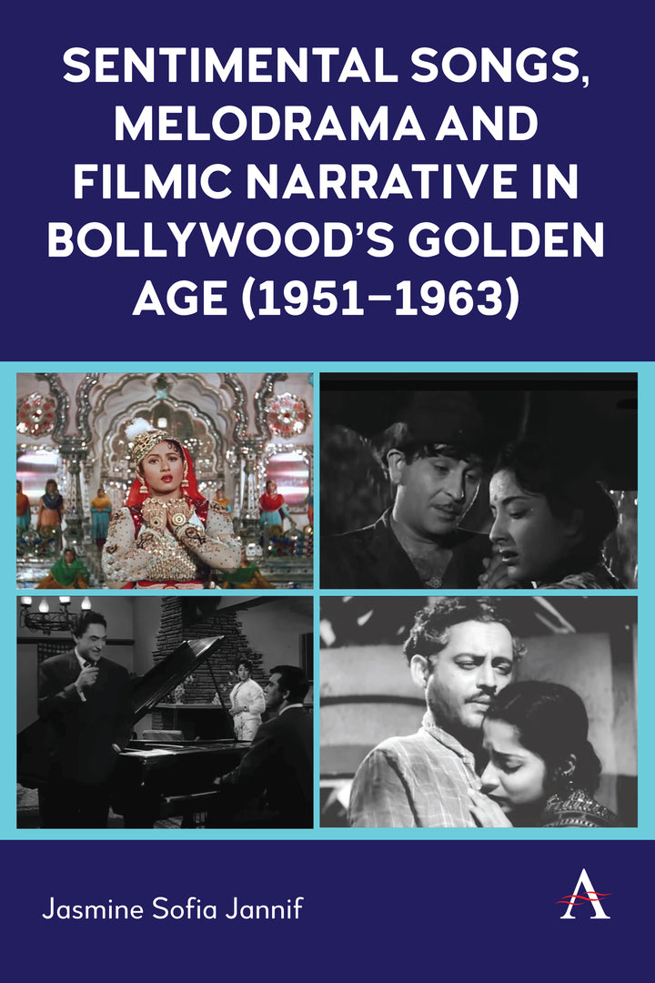 Cover image for Sentimental Songs, Melodrama and Filmic Narrative in Bollywood’s Golden Age (1951–1963) ISBN 9781839996177
