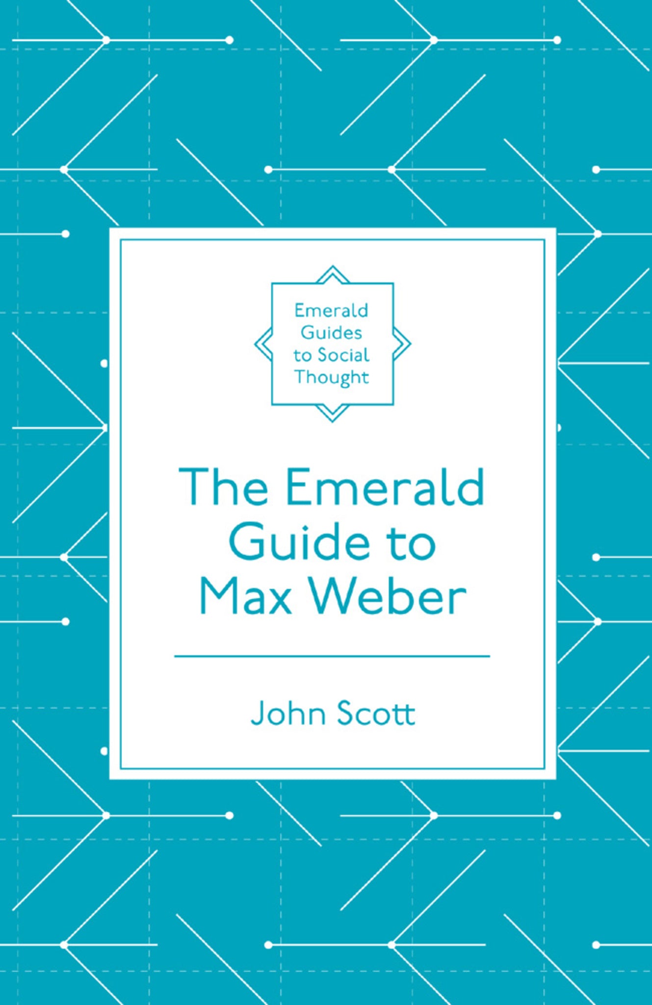 The Emerald Guide to Max Weber