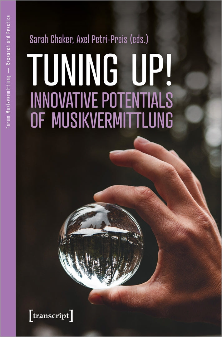 Cover image for Tuning up! The Innovative Potential of Musikvermittlung ISBN 9783837656817