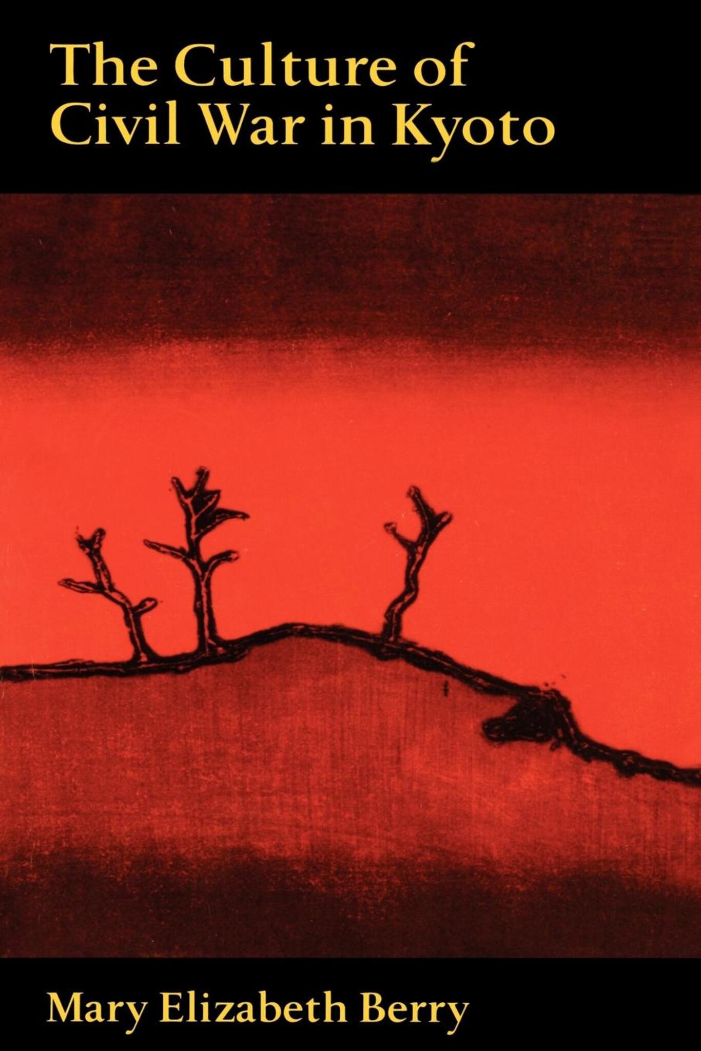 The Culture of Civil War in Kyoto