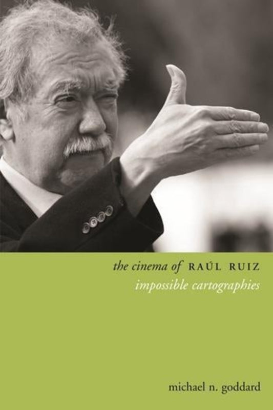 The Cinema of Raúl Ruiz