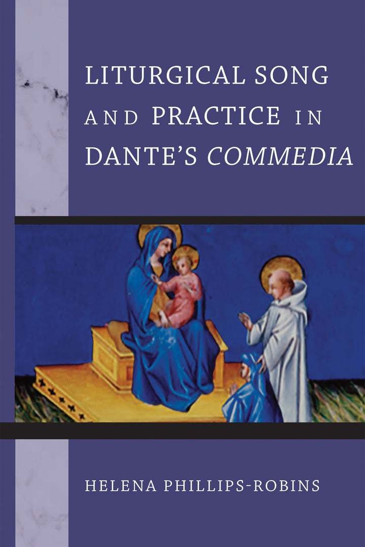 Cover image for Liturgical Song and Practice in Dante's Commedia ISBN 9780268200688