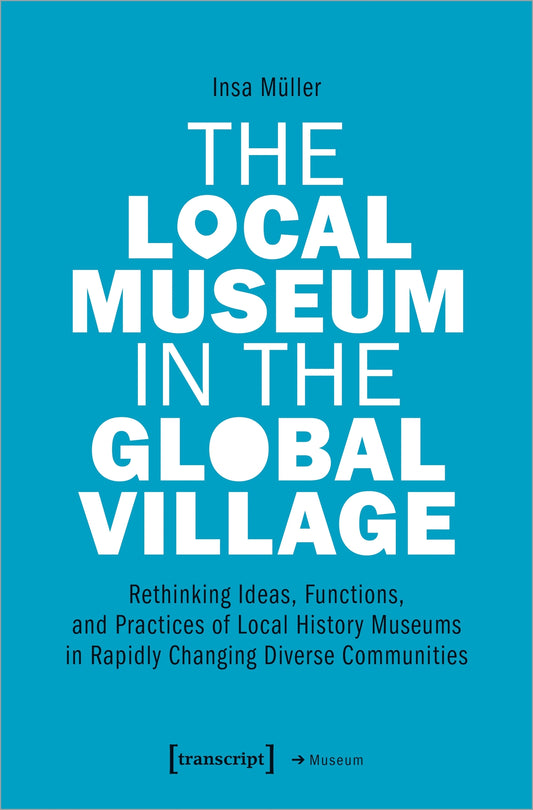 The Local Museum in the Global Village