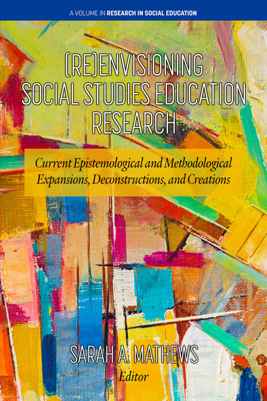 (Re)Envisioning Social Studies Education Research