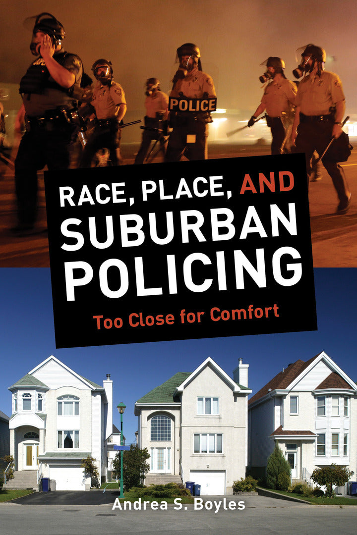 Cover image for Race, Place, and Suburban Policing ISBN 9780520282391