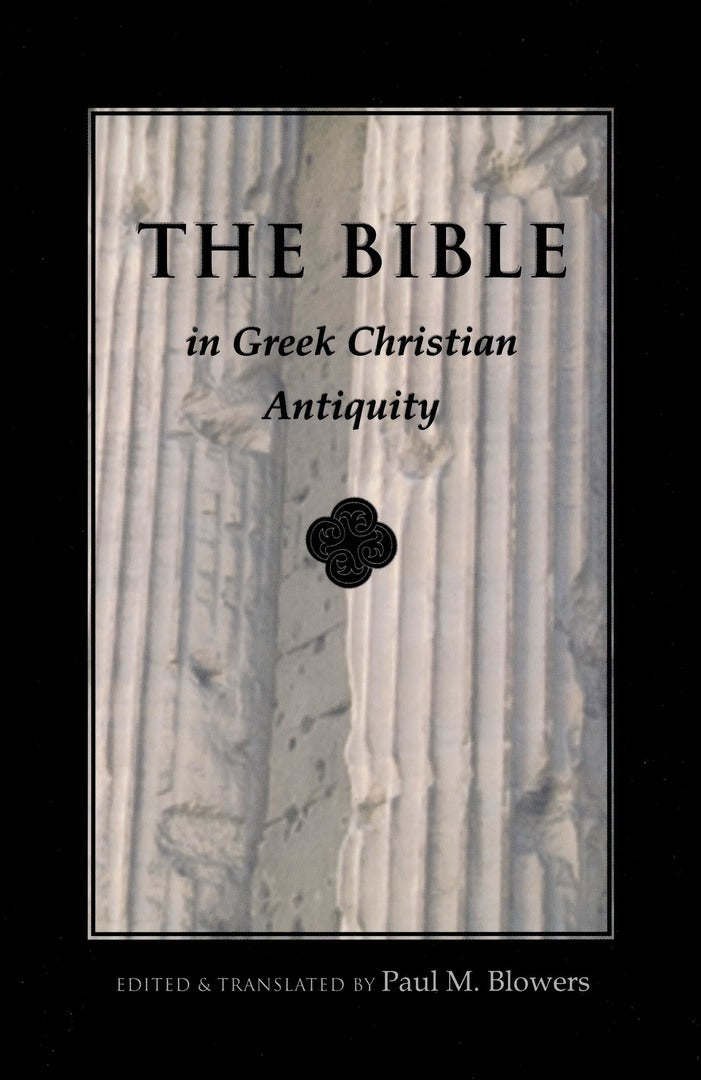 Cover image for The Bible in Greek Christian Antiquity ISBN 9780268007027