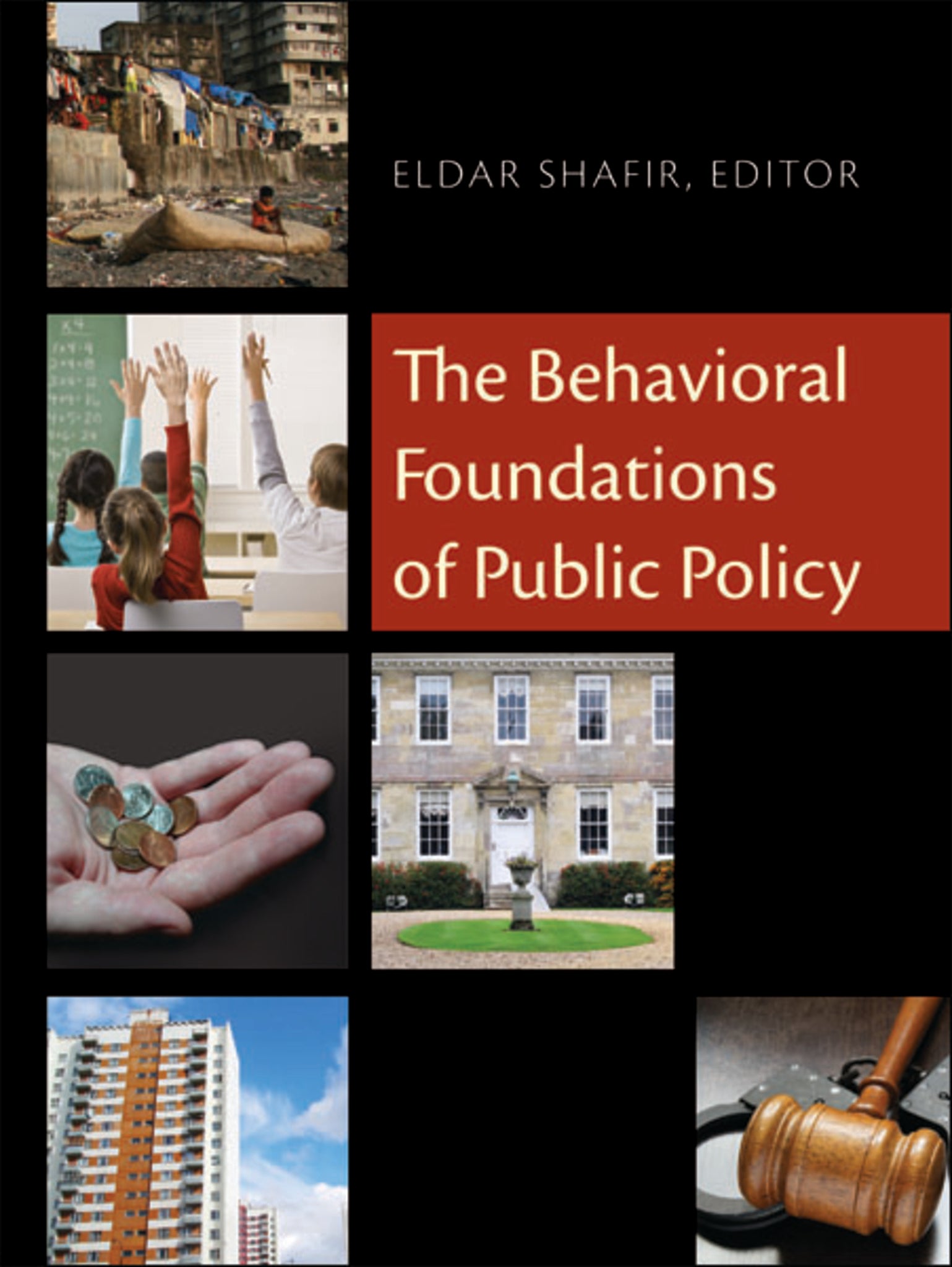 The Behavioral Foundations of Public Policy