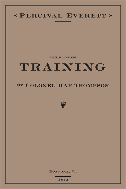 The Book of Training by Colonel Hap Thompson of Roanoke, VA, 1843