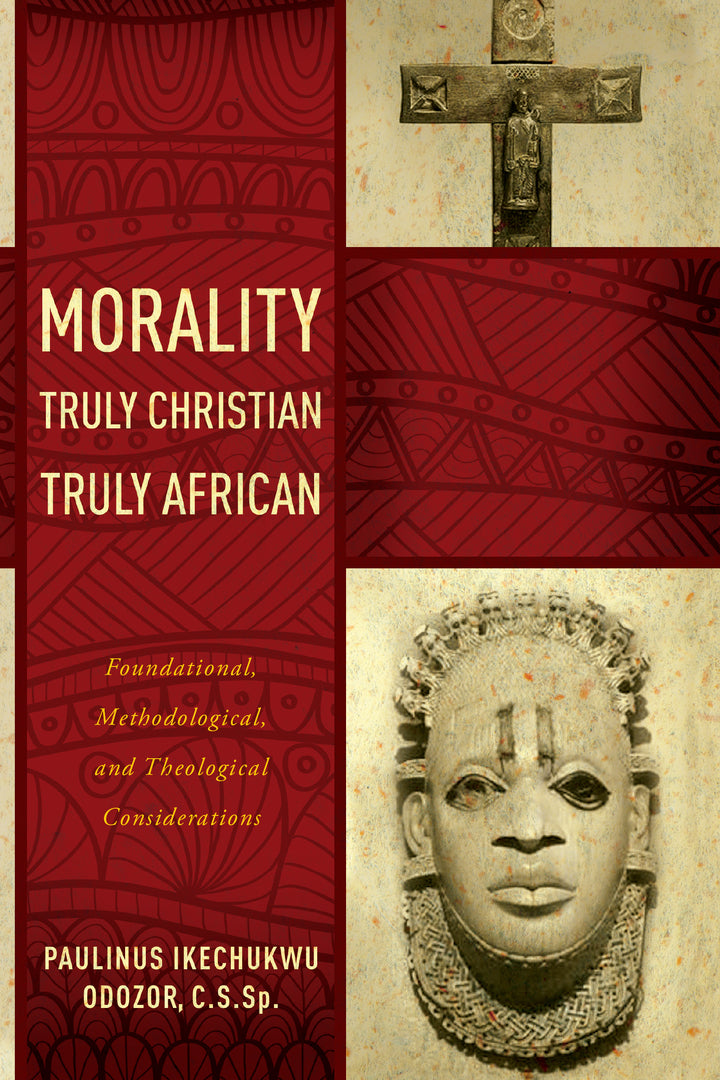 Cover image for Morality Truly Christian, Truly African ISBN 9780268037383