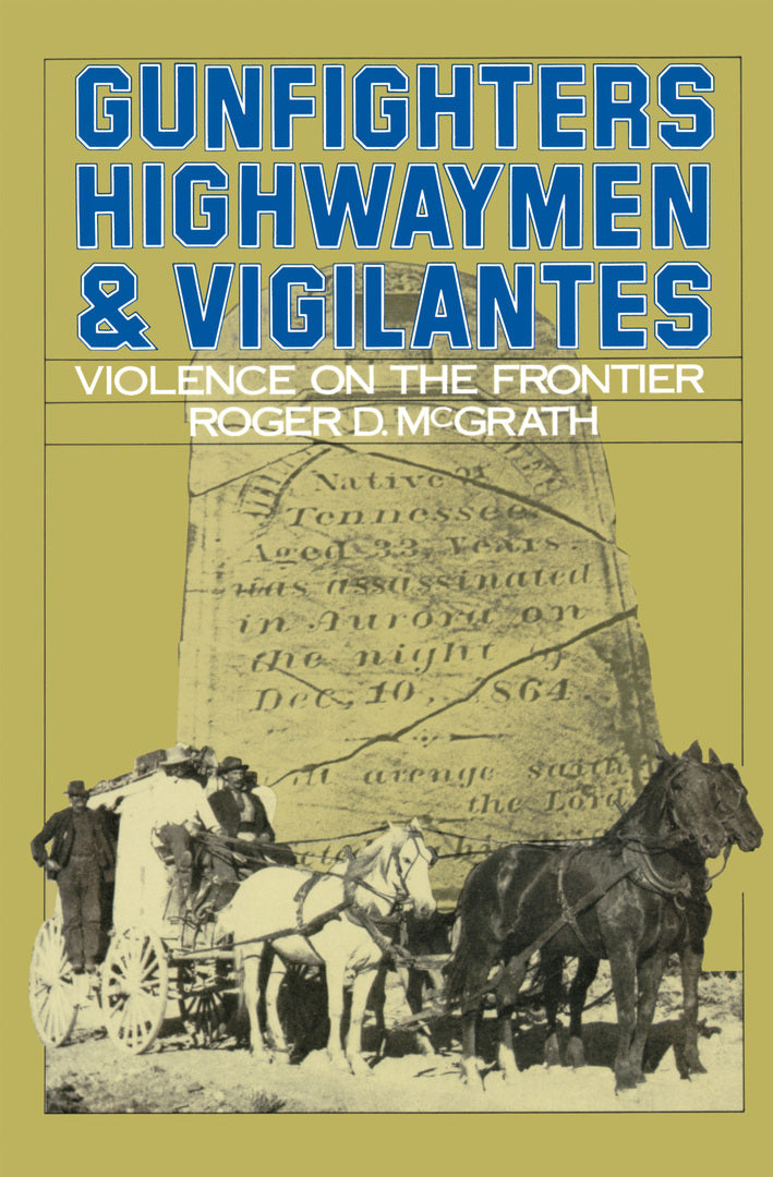 Cover image for Gunfighters, Highwaymen, and Vigilantes ISBN 9780520060265