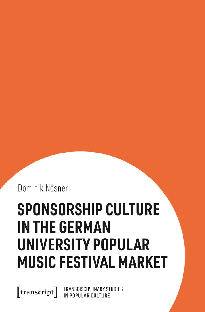 Cover image for Sponsorship Culture in the German University Popular Music Festival Market ISBN 9783837665789