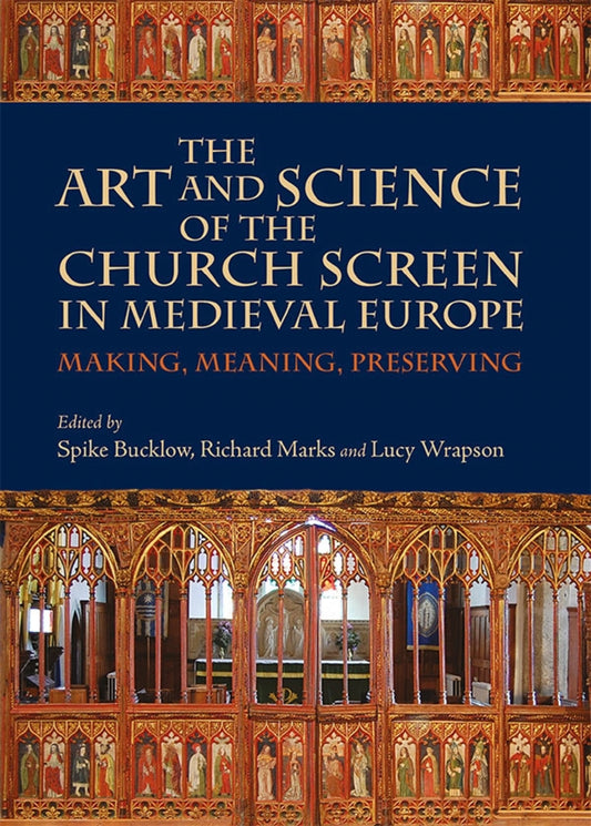 The Art and Science of the Church Screen in Medieval Europe