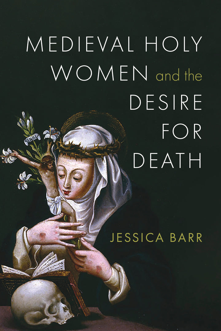 Cover image for Medieval Holy Women and the Desire for Death ISBN 9780268210946