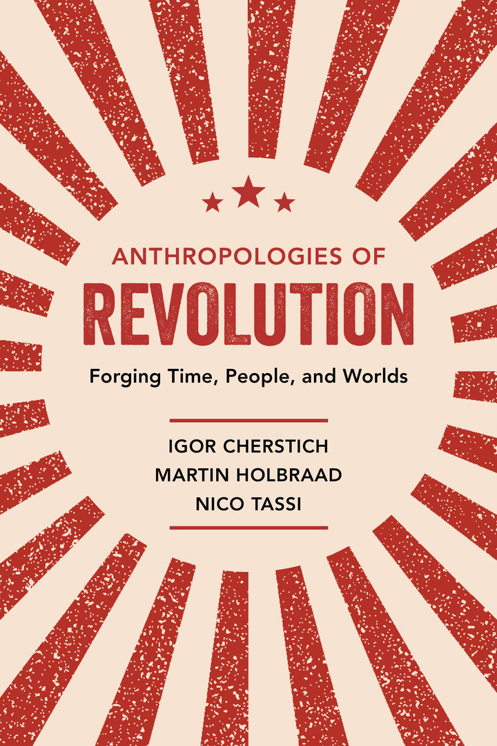 Cover image for Anthropologies of Revolution ISBN 9780520343795